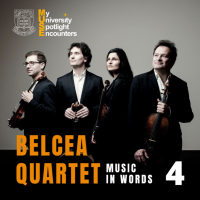 EP 4 | Belcea Quartet in the Time of COVID-19