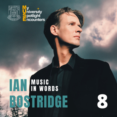 EP 8 | Ian Bostridge: Schubert's Song Cycles