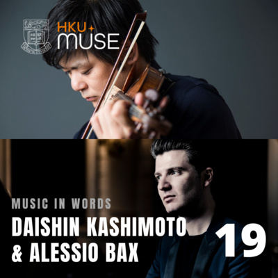 EP 19 | Music in Words with Daishin Kashimoto & Alessio Bax